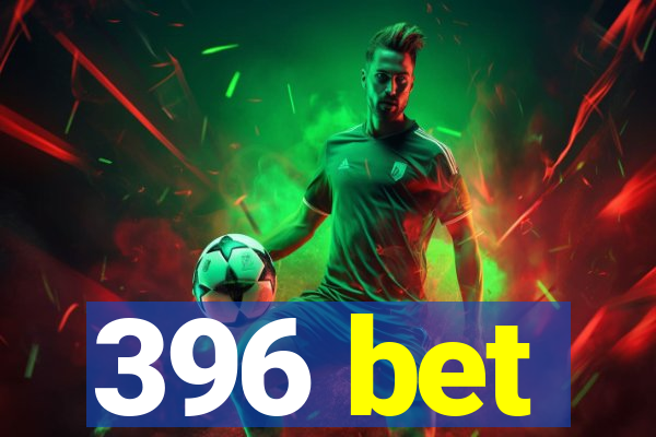396 bet